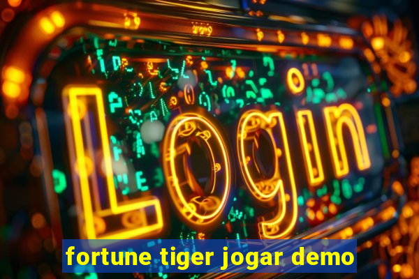 fortune tiger jogar demo